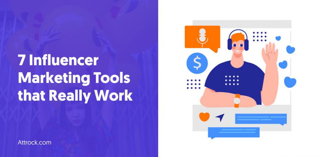 7 Influencer Marketing Tools that Really Work