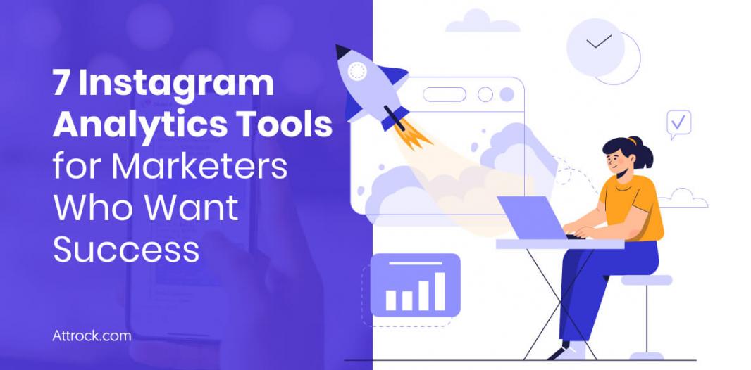 7 Instagram Analytics Tools For Marketers Who Want Success